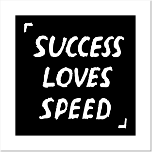 Success Loves Speed Quote Posters and Art